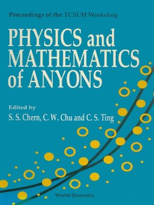 cover image of Physics and Mathematics of Anyons--Proceedings of the Tcsuh Workshop